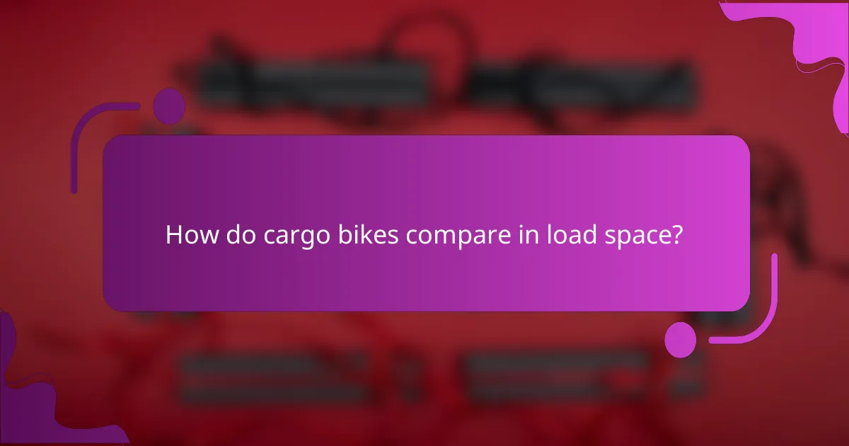 How do cargo bikes compare in load space?