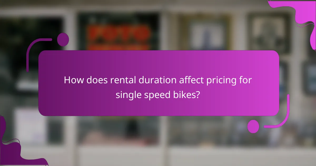How does rental duration affect pricing for single speed bikes?