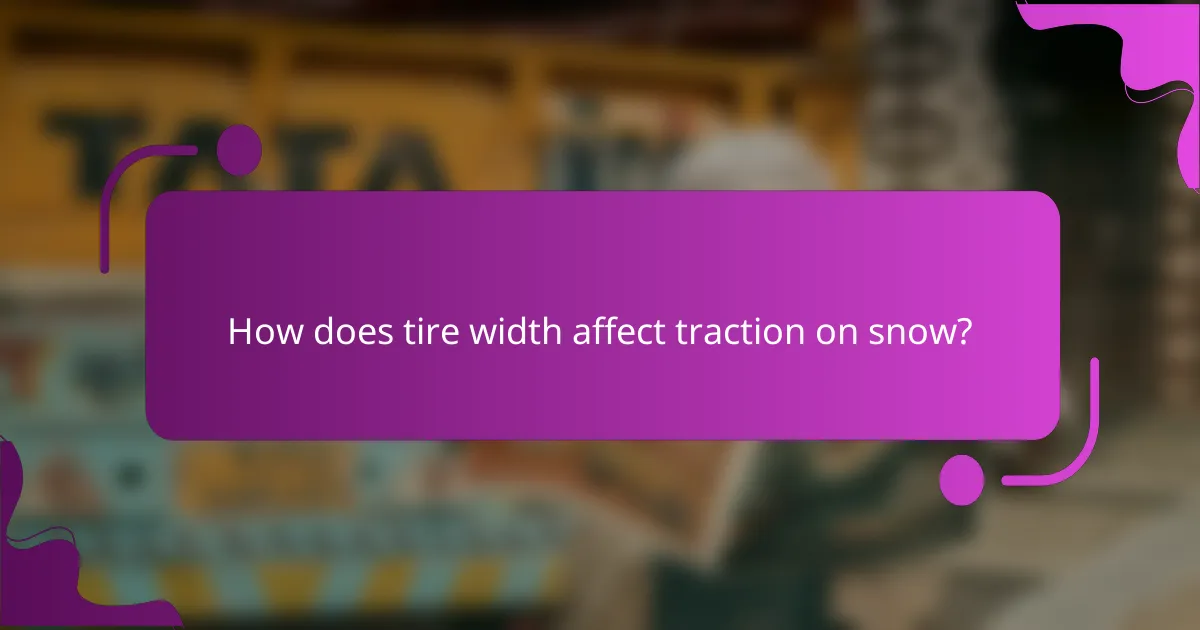 How does tire width affect traction on snow?