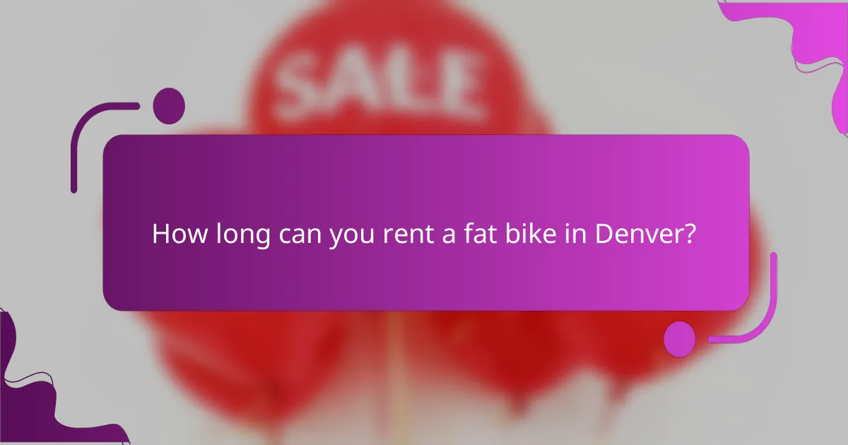 How long can you rent a fat bike in Denver?