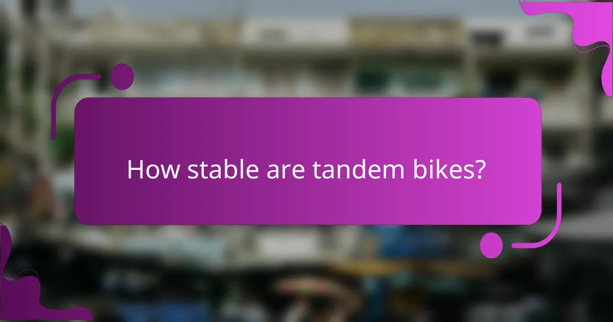 How stable are tandem bikes?