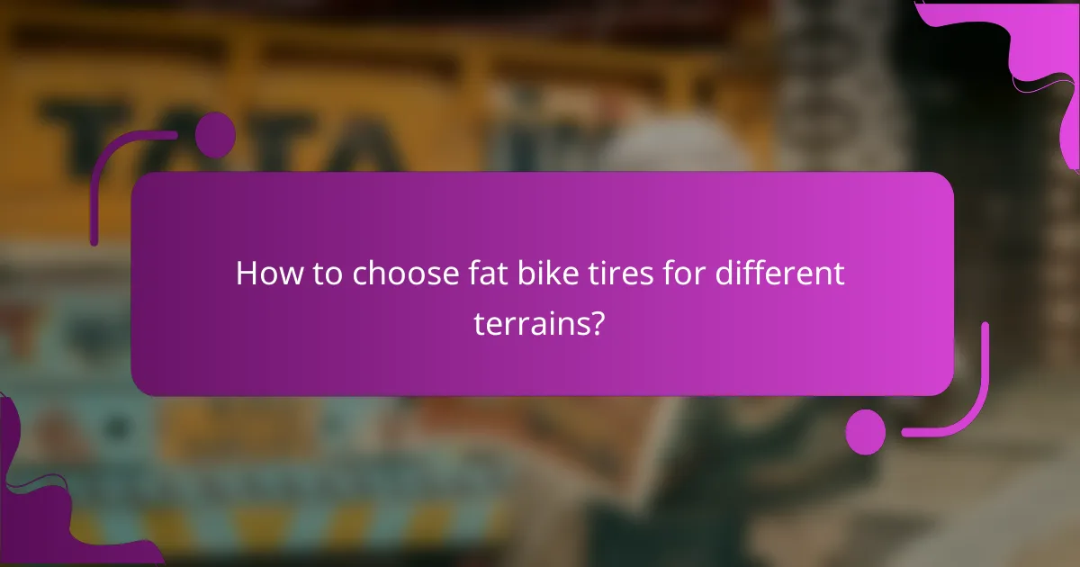 How to choose fat bike tires for different terrains?