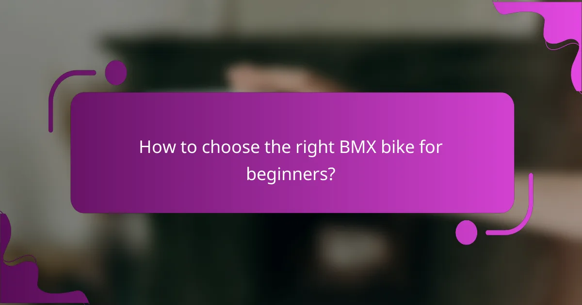 How to choose the right BMX bike for beginners?
