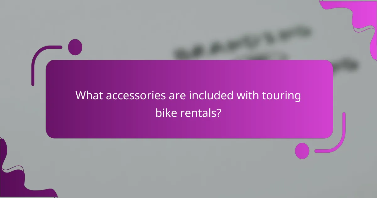 What accessories are included with touring bike rentals?