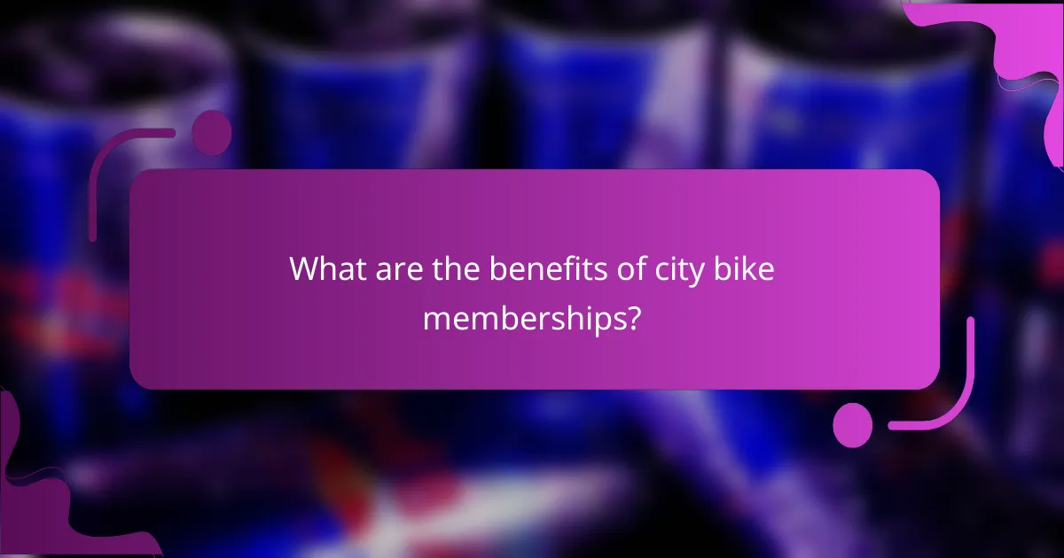 What are the benefits of city bike memberships?