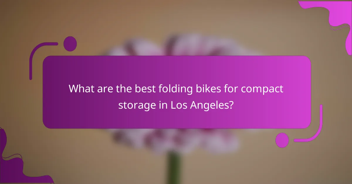 What are the best folding bikes for compact storage in Los Angeles?