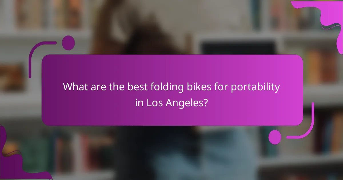 What are the best folding bikes for portability in Los Angeles?
