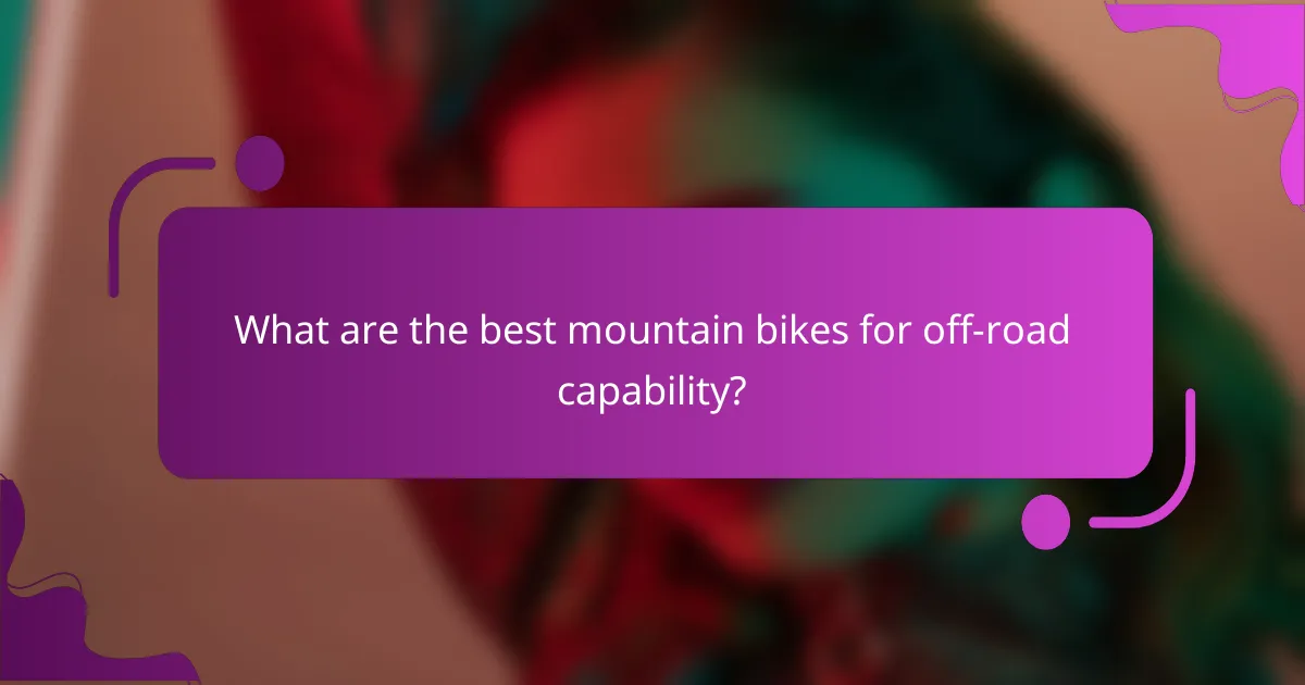 What are the best mountain bikes for off-road capability?