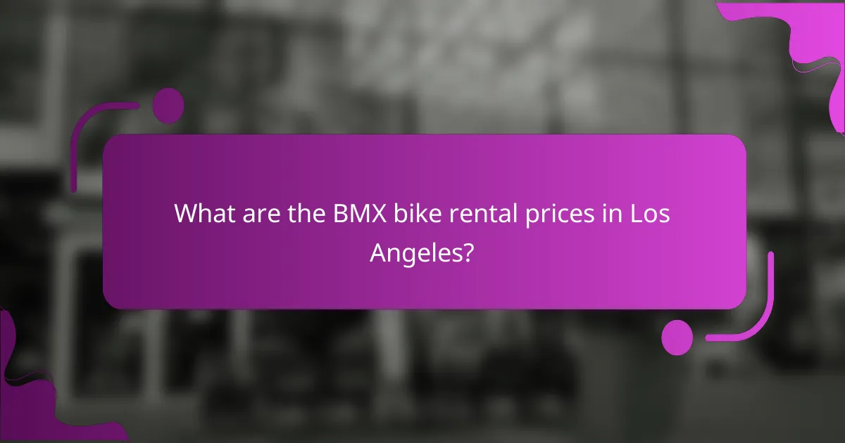 What are the BMX bike rental prices in Los Angeles?
