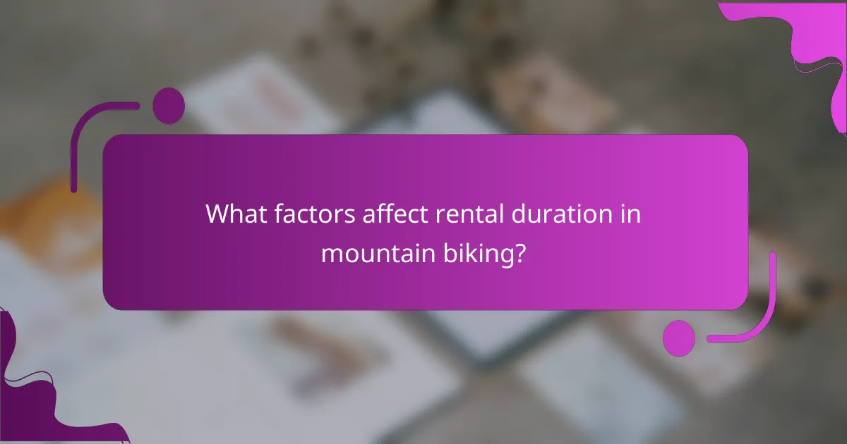 What factors affect rental duration in mountain biking?