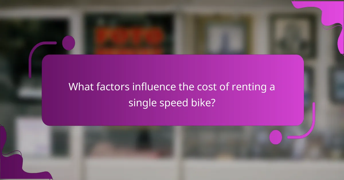What factors influence the cost of renting a single speed bike?