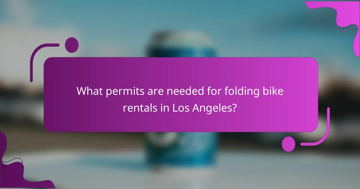 What permits are needed for folding bike rentals in Los Angeles?