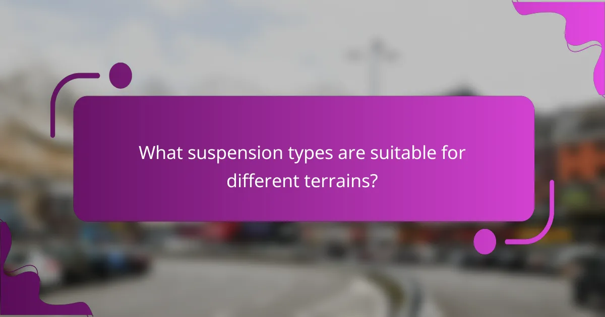 What suspension types are suitable for different terrains?