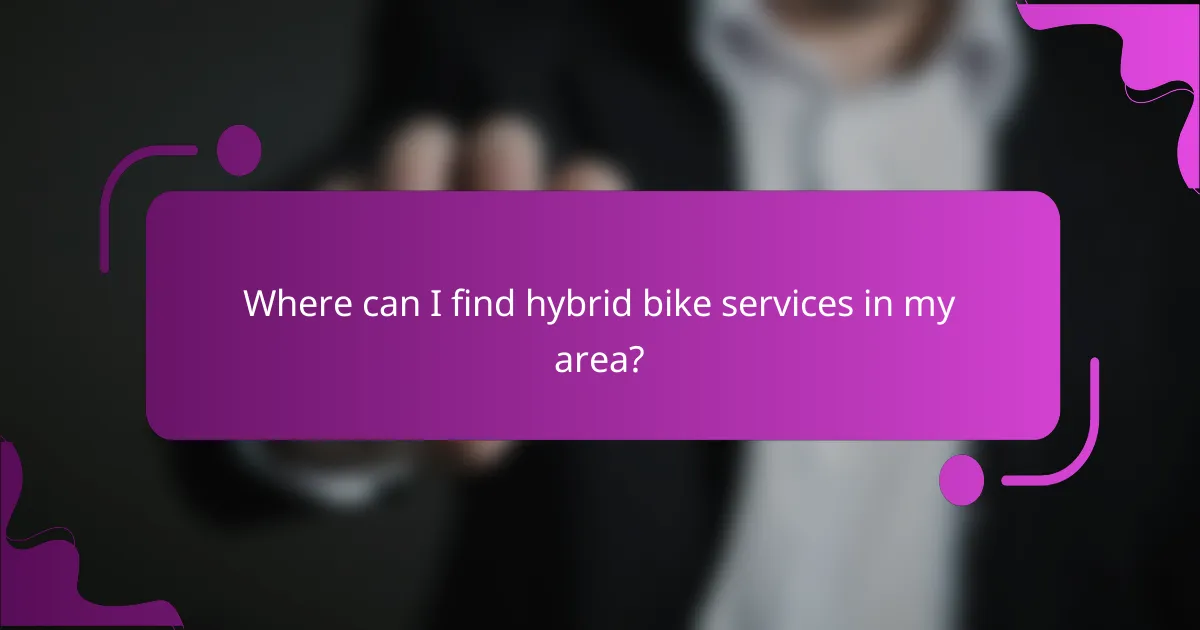 Where can I find hybrid bike services in my area?